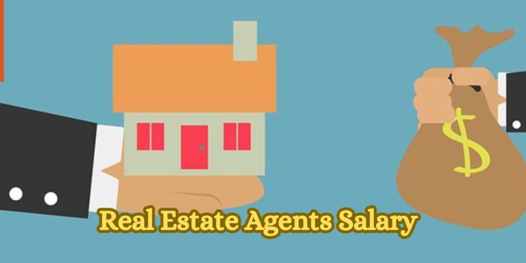 Real Estate Agents Salary