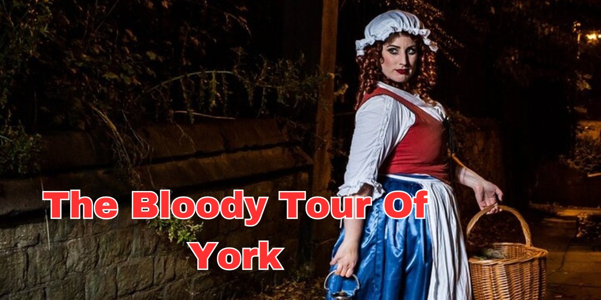 The Bloody Tour Of York