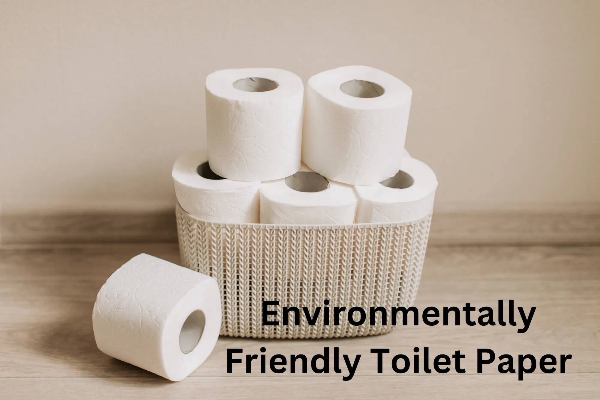 Environmentally friendly toilet paper