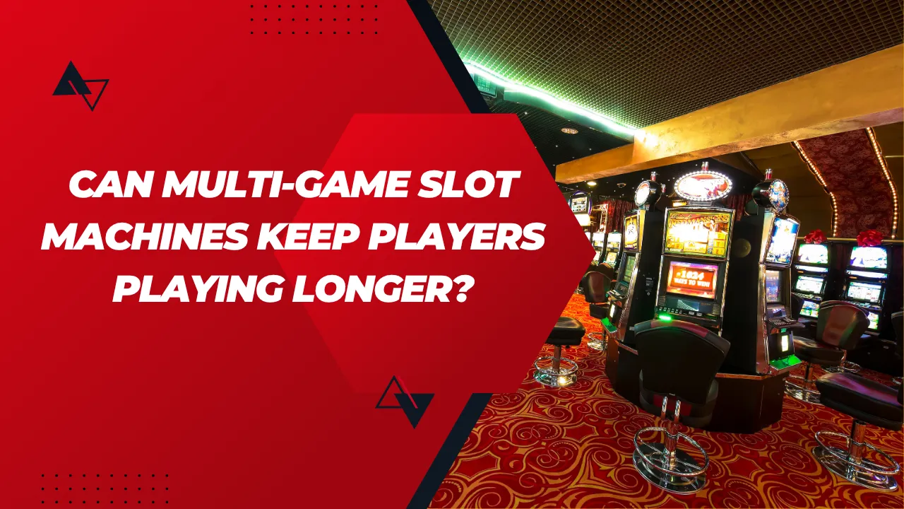 Can Multi-Game Slot Machines Keep Players Playing Longer?