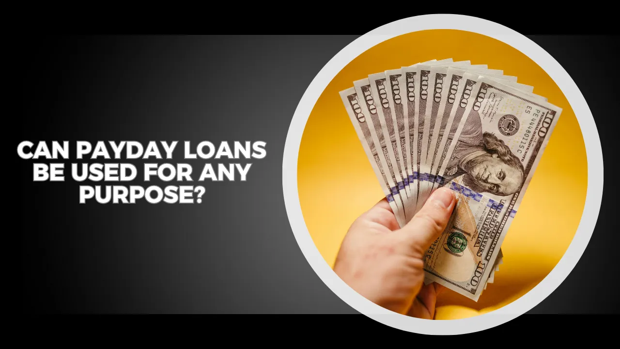 Can Payday Loans Be Used for Any Purpose?