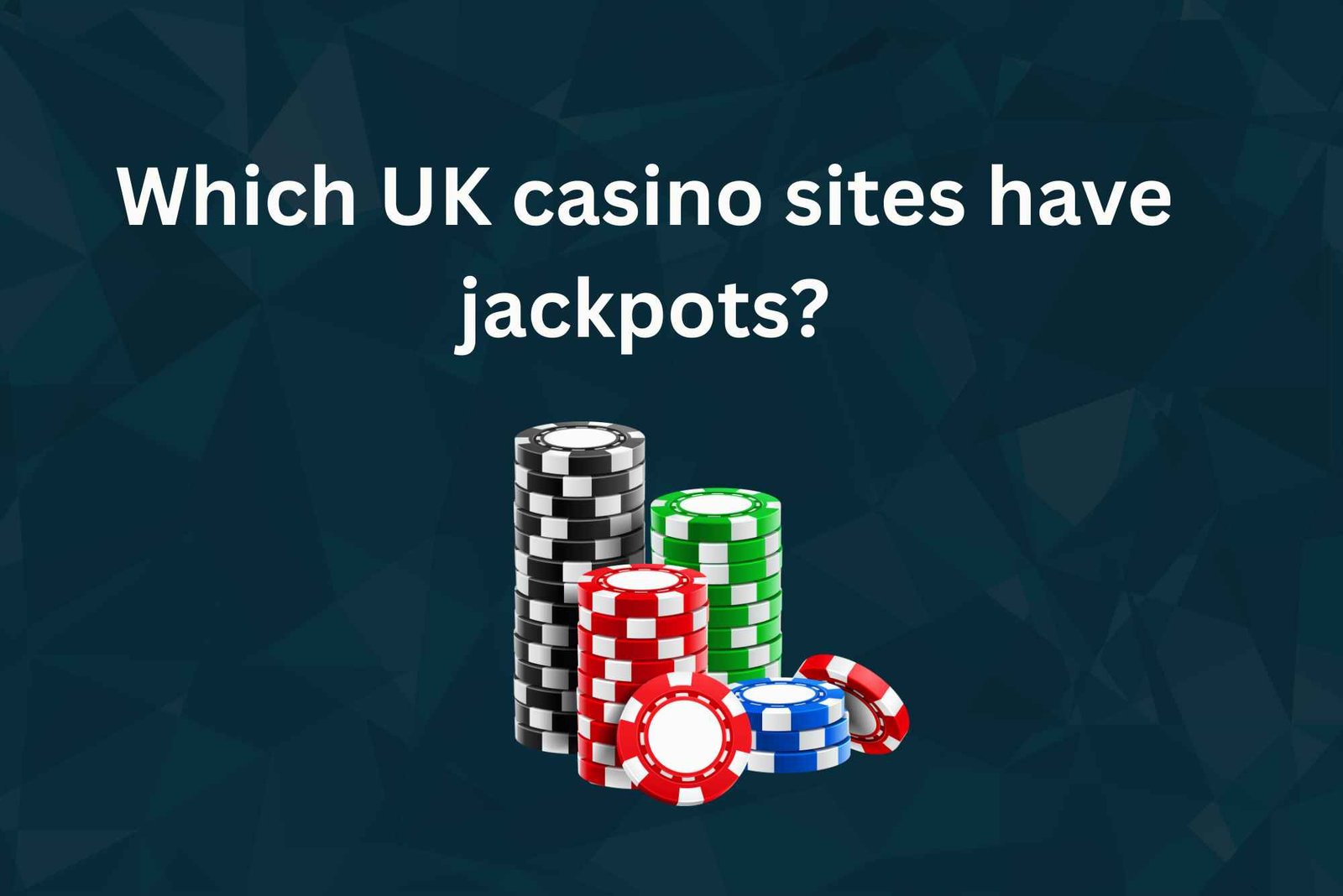 Which UK Casino Sites Have Jackpots