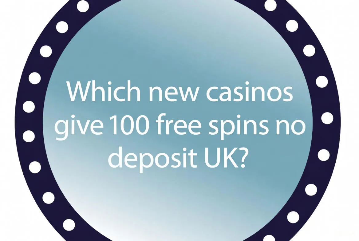 Which new casinos give 100 free spins no deposit UK